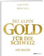 Ski alpin. Gold für die Schweiz. Die Sieger